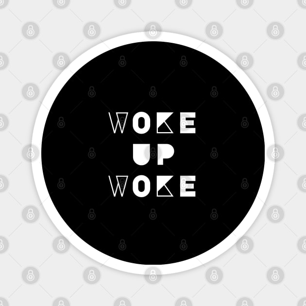 Woke Up Woke Magnet by Abby Anime